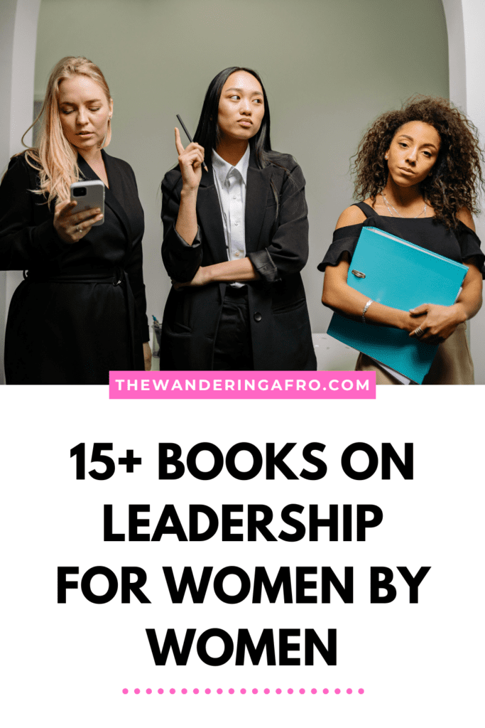 Pin with 3 women in business outfits on top. Text reads " 15 books on leadership for women, by women"