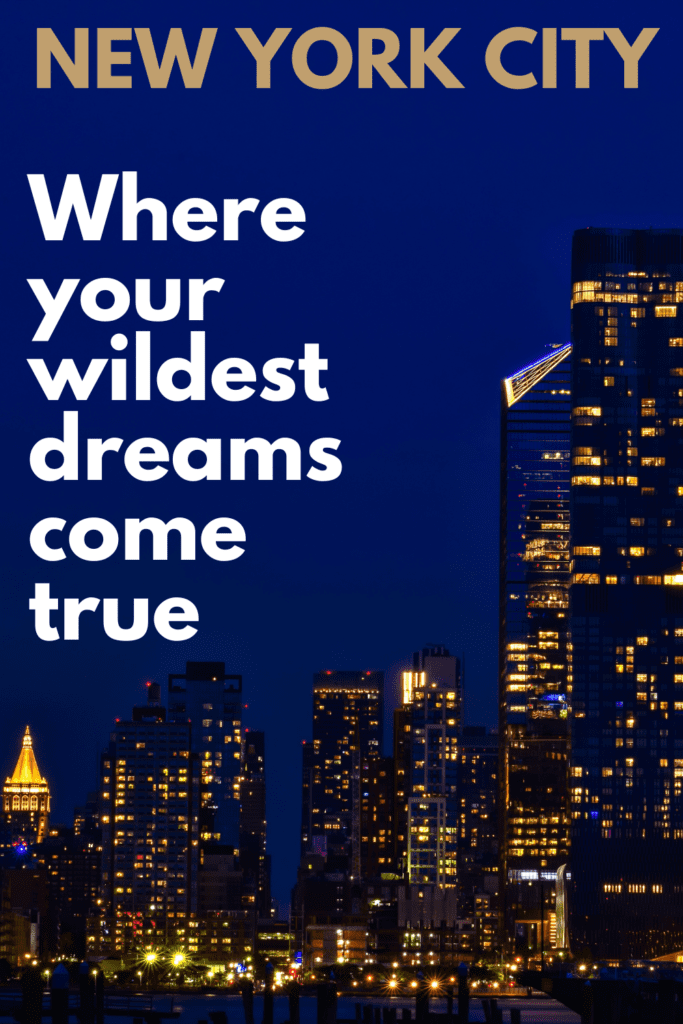 background image are tall building in NYC at night. Text states: New York City , Where your wildest dreams come true