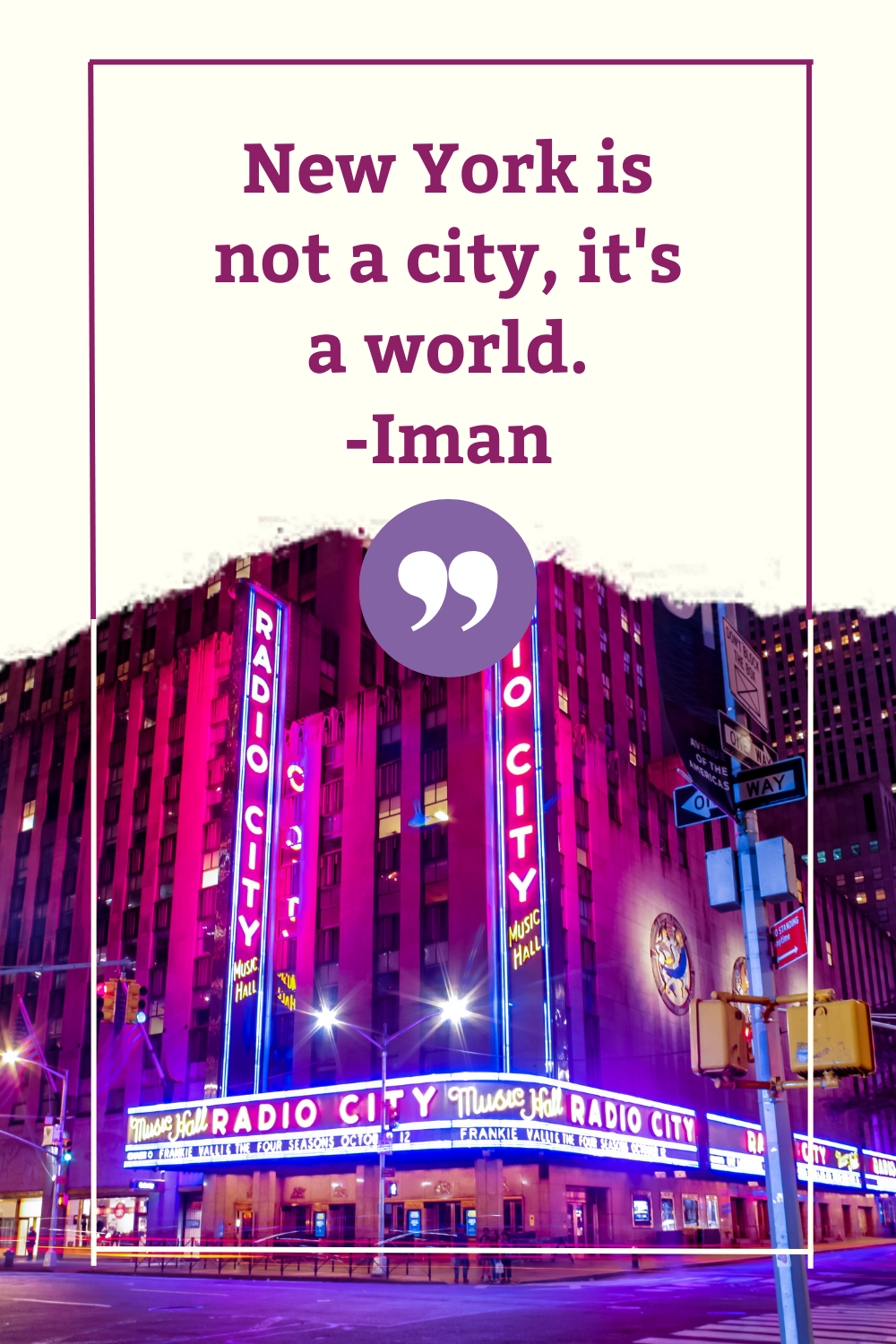 Text says: New York is not a city, it's a world. Image shows a building with lots of pink and purple lights. Sign says Radio City